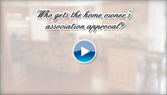 Who gets the home owner’s association approval?
